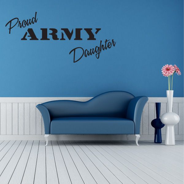 Proud Army Daughter wall decal in cursive and bold lettering