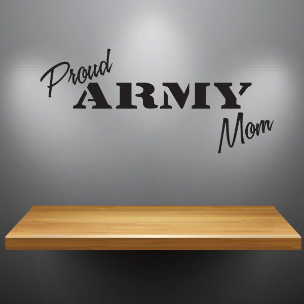 Army mom vinyl wall decal reading 'Proud ARMY Mom'