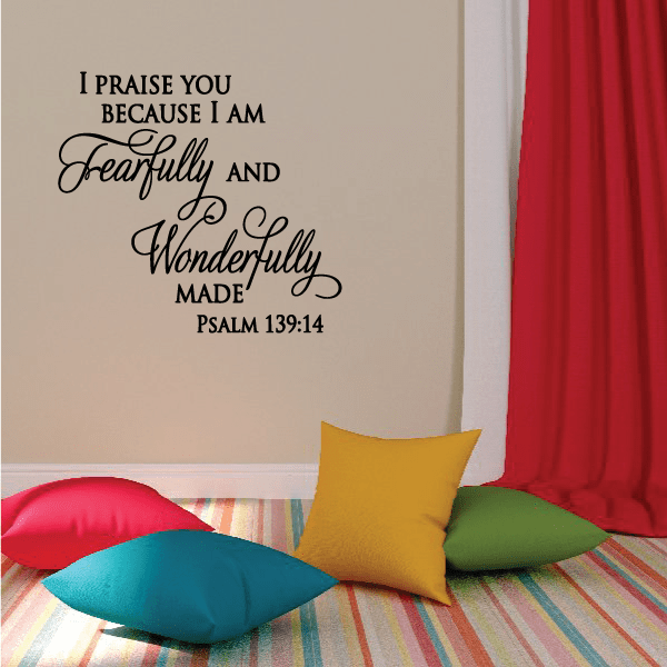 Image of Psalm 139:14 I praise you because I am Fearfull and wonderfully Made Decal