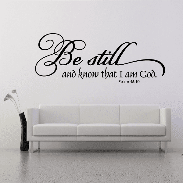 Be still wall decal with “Be still and know that I am God” script and Psalm 46:10