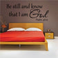 Wall decal text: Be still and know that I am God, Psalm 46:10.