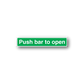 Green safety sign decal with white text: Push bar to open