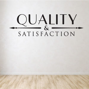 Wall decal with black text: QUALITY & SATISFACTION