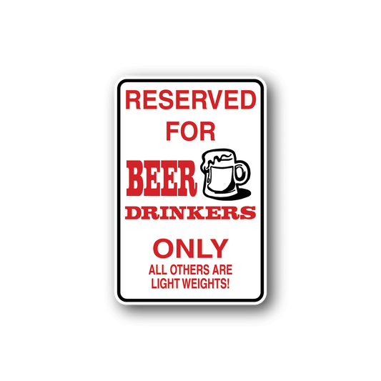 Image of Reserved For Beer Drinkers Fun Sign Wall Decal - Vinyl Sticker - Car Sticker - Die Cut Sticker - CD104