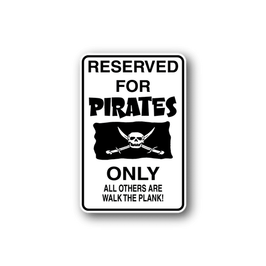 Image of Reserved For Pirates Fun Sign Wall Decal - Vinyl Sticker - Car Sticker - Die Cut Sticker - CD123