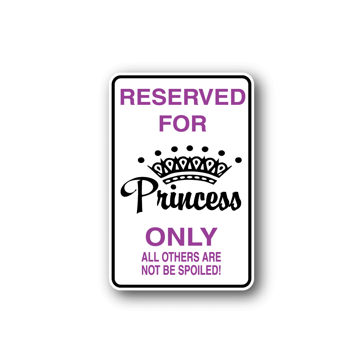 Image of Reserved For Princess Only Fun Sign Wall Decal - Vinyl Sticker - Car Sticker - Die Cut Sticker - CD120