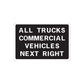 Road sign decal sticker with white text on background: ALL TRUCKS COMMERCIAL VEHICLES NEXT RIGHT