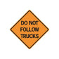 Orange road sign vinyl sticker, diamond border, 'DO NOT FOLLOW TRUCKS' text