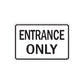 Road sign decal: ENTRANCE ONLY text, black on white