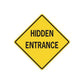 Yellow diamond road sign decal: 'HIDDEN ENTRANCE' in black border