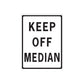 Road sign decal sticker reading KEEP OFF MEDIAN