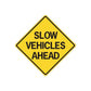 Road sign vinyl sticker: yellow diamond with black border and text 'SLOW VEHICLES AHEAD'