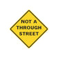 Yellow road sign vinyl sticker, diamond shape, reads NOT A THROUGH STREET