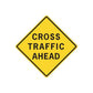 Yellow road sign decal with diamond shape reading “CROSS TRAFFIC AHEAD”