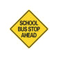 Road sign decal: yellow diamond with 'SCHOOL BUS STOP AHEAD'