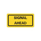 Yellow road sign decal: black border, 'SIGNAL AHEAD'