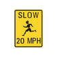 Yellow road sign vinyl sticker: “SLOW” and “20 MPH” with black border and runner graphic.