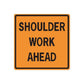 Orange road sign decal with black border, text 'SHOULDER WORK AHEAD'.
