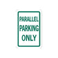 Road sign vinyl sticker with green border and text PARALLEL PARKING ONLY