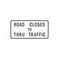 Road sign vinyl decal reading 'ROAD CLOSED TO THRU TRAFFIC'