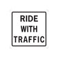 Square vinyl road sign decal with 'RIDE WITH TRAFFIC' lettering