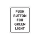 Road sign wall decal sticker with black text "PUSH BUTTON FOR GREEN LIGHT"