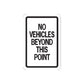 Rectangular road sign vinyl decal: 'NO VEHICLES BEYOND THIS POINT'