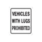 Vinyl road sign decal with text: VEHICLES WITH LUGS PROHIBITED