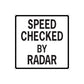Square road sign vinyl sticker: SPEED CHECKED BY RADAR