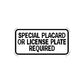Vinyl road sign decal: black-bordered sign with “SPECIAL PLACARD OR LICENSE PLATE REQUIRED”