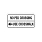 Road sign decal sticker: No ped crossing, use crosswalk with left arrow
