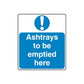 Safety sign vinyl sticker with exclamation icon and text: Ashtrays to be emptied here