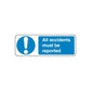 Safety sign decal: blue exclamation icon, 'All accidents must be reported'