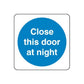 Safety sticker: blue circle reading 'Close this door at night'