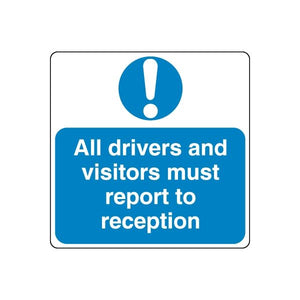 Blue safety sign decal with exclamation icon: All drivers and visitors must report to reception.