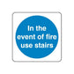 Safety sign decal: blue circle with white 'In the event of fire use stairs' text