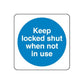Blue circular safety sign decal with white text: Keep locked shut when not in use