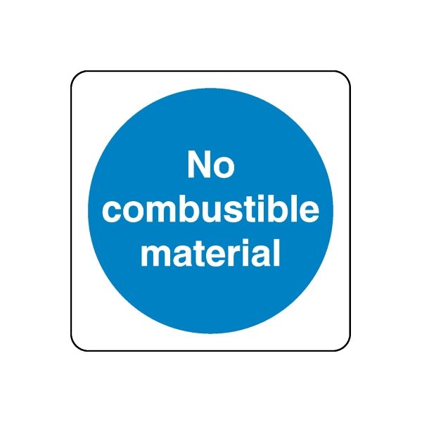 Safety sign decal: blue circle reading 'No combustible material'
