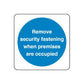 Safety sign wall decal with blue circle text: 'Remove security fastening when premises are occupied'