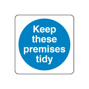 Safety sign wall decal sticker: square with blue circle reading "Keep these premises tidy"