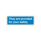 Safety sign wall decal, blue with white border, reads 'They are provided for your safety'
