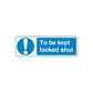 Safety sign decal: white exclamation, text To be kept locked shut, blue