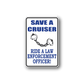 Vinyl wall decal with bold text: SAVE A CRUISER, RIDE A LAW ENFORCEMENT OFFICER