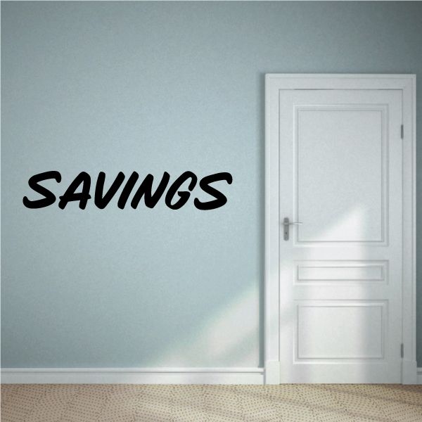 Vinyl wall decal with the word SAVINGS in black lettering.