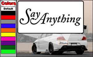 Say Anything decal with black cursive text on white rectangle backing