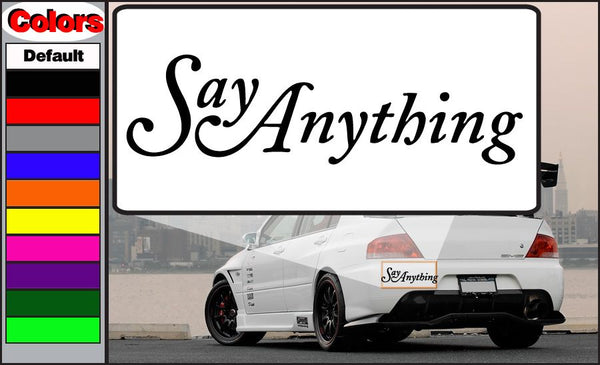 Say Anything decal with black cursive text on white rectangle backing