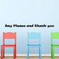 Wall decal: black 'Say Please and Thank you' lettering