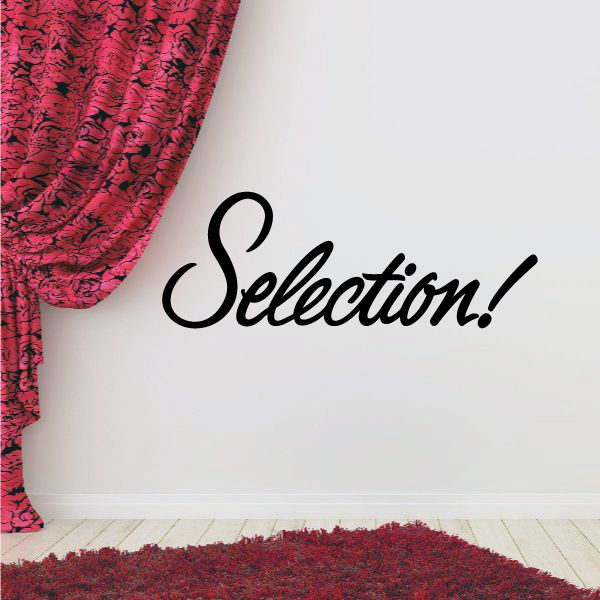 Selection! wall decal with black script lettering
