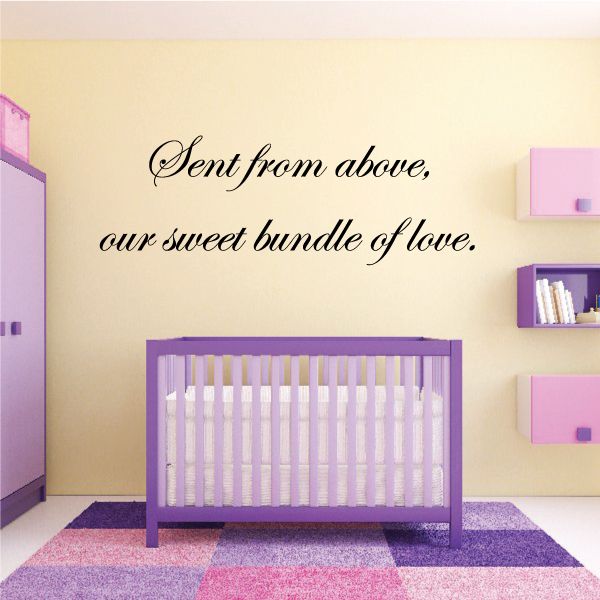 Cursive wall decal reading: Sent from above, our sweet bundle of love.