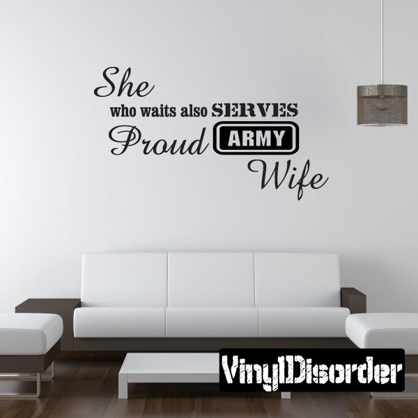 Army wife wall decal text: 'She who waits also serves proud ARMY Wife'.